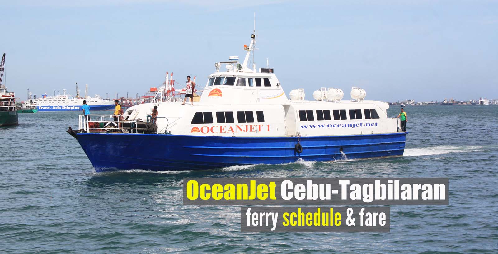 2024 Oceanjet Cebu to Bohol Tagbilaran v.v. Ferry Schedule & Fare